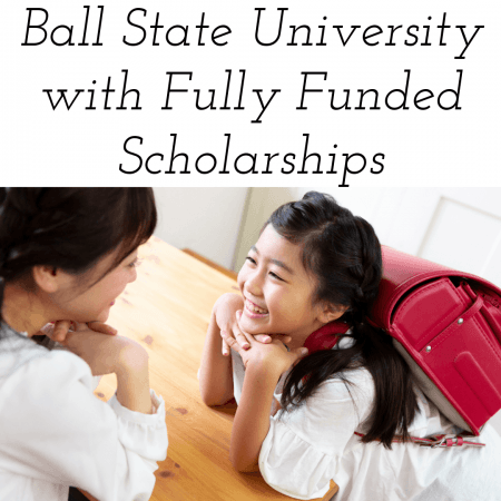 Ball State University with Fully Funded Scholarships