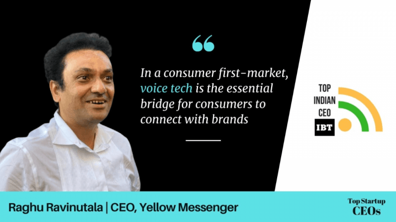 Raghu Ravinutala | CEO, Yellow Messenger Raghu Ravinutala | CEO, Yellow Messenger