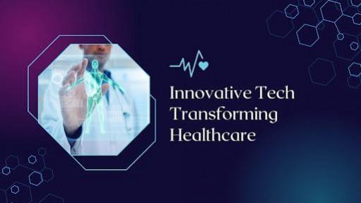 Innovative Tech Transforming Healthcare