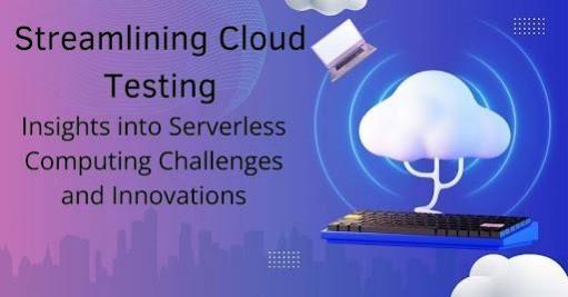 Streamlining Cloud Testing