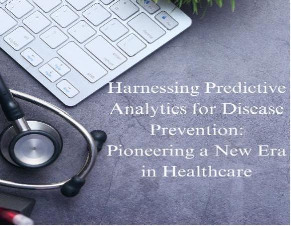 Predictive Analytics for Disease Prevention