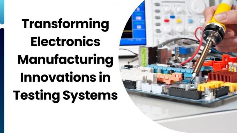 Transforming Electronics Manufacturing