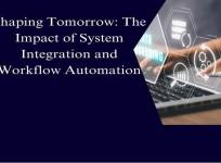 System Integration and Workflow Automation