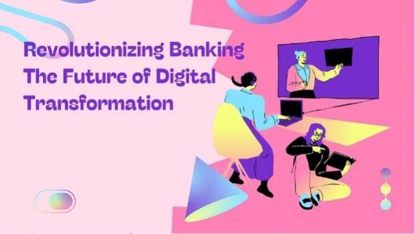 Revolutionizing Banking