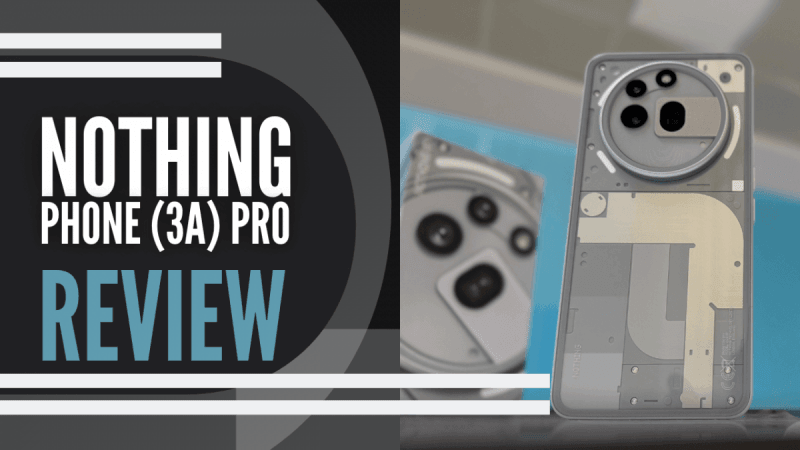 Nothing Phone (3a) Pro review Nothing Phone (3a) Pro review
