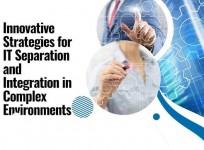 IT Separation and Integration