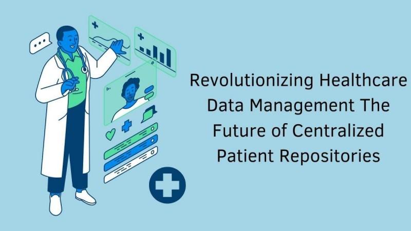 Centralized Patient Repositories