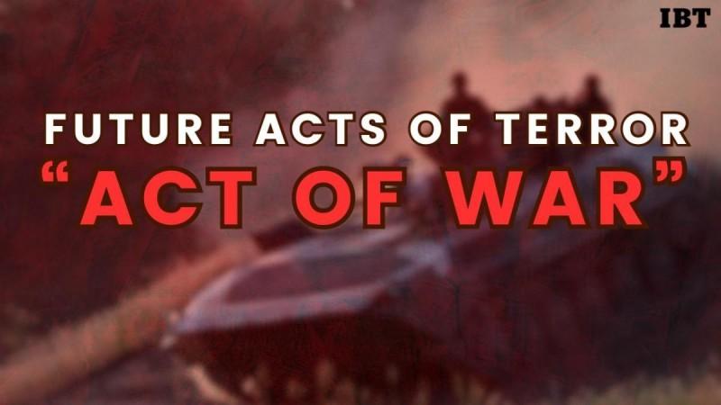 India vs Pakistan Conflict: India ceclares terrorism will be considered an Act of War going forward India vs Pakistan Conflict: India ceclares terrorism will be considered an Act of War going forward