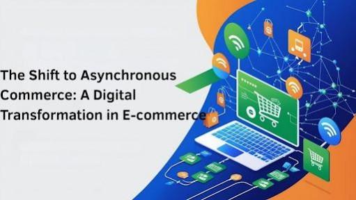 Asynchronous Commerce