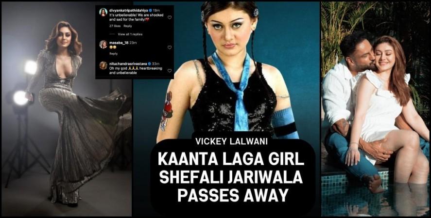 Unbelievable: Shefali Jariwala, Kaanta Laga girl passes away; actor Divyanka Tripathi in disbelief Unbelievable: Shefali Jariwala, Kaanta Laga girl passes away; actor Divyanka Tripathi in disbelief
