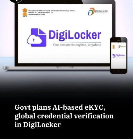Govt plans AI-based eKYC, global credential verification in DigiLocker Govt plans AI-based eKYC, global credential verification in DigiLocker
