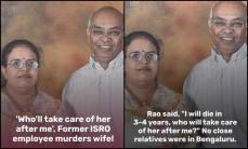 'No relatives here, don't want her to suffer': Ex-ISRO employee who killed wife in Bengaluru told police