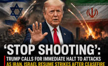 'Stop shooting': Trump calls for immediate halt to attacks as Iran, Israel resume strikes after ceasefire