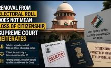 Removal From Electoral Roll Does Not Mean Loss Of Citizenship, Supreme Court Reiterates