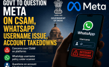 Govt to question Meta on CSAM, WhatsApp username issue, account takedowns