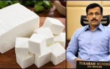 Tukaram Mundhe Cracks Down on Artificial Paneer; Maharashtra Imposes One-Year Ban, Violators Face 6 Months' Jail, ₹1 Lakh Fine
