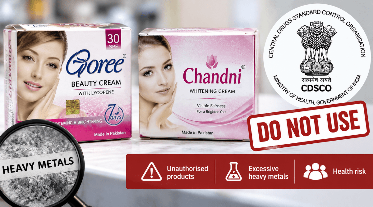 CDSCO flags Pakistani whitening creams Goree, Chandni over excessive heavy metals; warns consumers against use