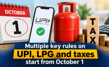 Multiple key rules on UPI, LPG and taxes start from October 1
