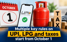 Multiple key rules on UPI, LPG and taxes start from October 1