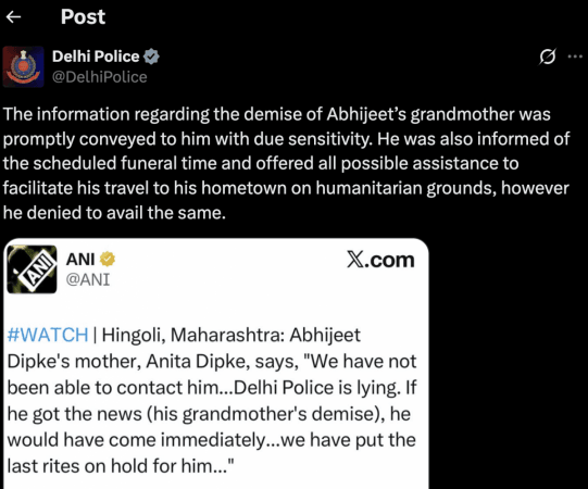 Abhijeet Dipke detention: Delhi Police says he was informed of his grandmother's death, after parents question why he missed last rites Abhijeet Dipke detention: Delhi Police says he was informed of his grandmother's death, after parents question why he missed last rites