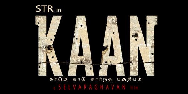 Kaan's Title Logo Kaan First Look Poster,Kaan First Look,Kaan,Simbu,Selvaraghavan,Silambarasan,Kaan movie stills,Kaan movie pics,Kaan movie images,Kaan movie poster