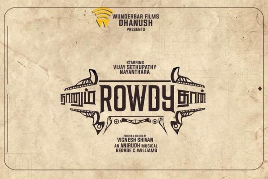 Naanum Rowdy Dhaan is an upcoming Tamil romance action film written and directed by Vignesh Shivan, in his second venture after Podaa Podi (2012). The film features Vijay Sethupathi and Nayantara in the lead roles. Naanum Rowdy Thaan,Vijay Sethupathy,Nayanthara,Vignesh Shivan,Radhika Sarathkumar,Radhkrishnan Parthiban,Anirudh