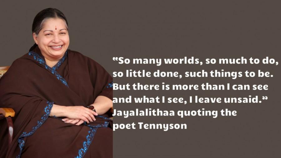 "So many worlds, so much to do, so little done, such things to be. But there is more than I can see and what I see, I leave unsaid." Jayalalithaa quoting the poet Tennyson. Jayalalithaa,Jayalalithaa quotes,Jayalalithaa best quotes,Jayalalithaa Inspirational Quotes,CM Jayalalithaa,Amma,J Jayalalithaa,Tamil Nadu Chief Minister J Jayalalithaa