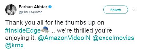 Amazon Prime Video and Excel Media & Entertainment who launched India’s first Original show Inside Edge has garnered humongous response. Inside Edge which brings to us the game behind the game in cricket has not only captivated the audiences but has also wowed the critics. Farhan Akhtar who is the co-producer of the web series along with Ritesh Sidhwani and Amazon is overwhelmed with the kind of response Inside Edge is been receiving. Owing to the response Farhan Akhtar shares, 