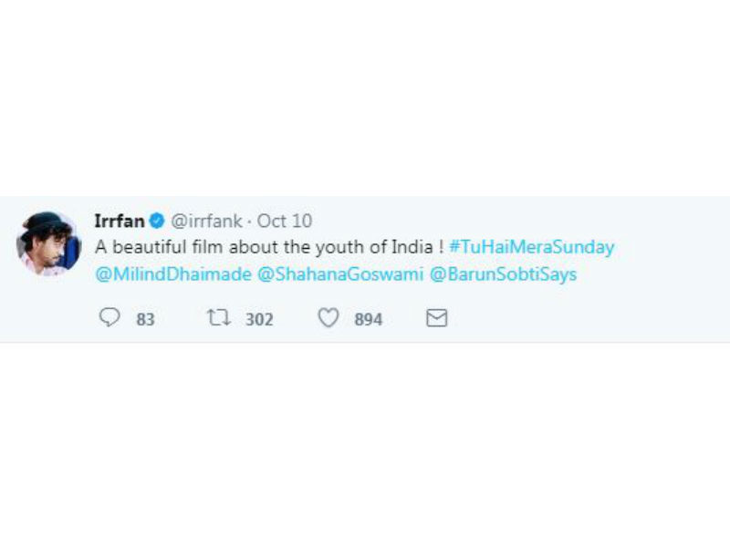 The entrant in the list joining the bandwagon is none other than Irrfan Khan who has not only appreciated the director Milind Dhaimade for making such a beautiful film but expressed his desire to see the film. Irrfan started off his film career with a slice of life film Salaam Bombay and over the years has been associated with such genre films like Life in Metro and Piku which the captures the essence of a story of people in regular situations with extraordinary stories. Irrfan further wished that he wanted to show Tu Hai Mera Sunday to all his family members and close friends. For the makers of Tu Hai Mera Sunday, it's a huge compliment that a compliment coming from such high stature. Tu Hai Mera Sunday,Irrfan Khan,Irrfan Khan praises Tu Hai Mera Sunday,Tu Hai Mera Sunday special screening