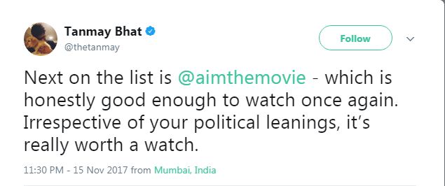 Tanmay Bhatt said, "Next on the list is @aimthemovie - which is honestly good enough to watch once again. Irrespective of your political leanings, it’s really worth a watch." Ayushmann Khurrana,Harshvardhan Kapoor,Richa Chaddha,Ahana Kumra,Neha Dhupia,Rahul Bose,Vishal Dadlani,Soha Ali Khan,Kunal Khemu,Tanmay bhatt,Abish Matthew,Kalki Koechlin,Roshni Chopra