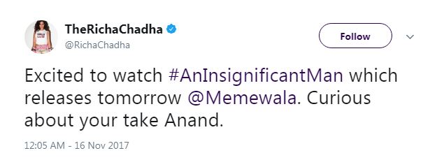 Richa Chadha said, "Excited to watch #AnInsignificantMan which releases tomorrow @Memewala. Curious about your take Anand." Ayushmann Khurrana,Harshvardhan Kapoor,Richa Chaddha,Ahana Kumra,Neha Dhupia,Rahul Bose,Vishal Dadlani,Soha Ali Khan,Kunal Khemu,Tanmay bhatt,Abish Matthew,Kalki Koechlin,Roshni Chopra