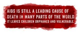 "Ignorance and prejudice are fuelling the spread of a preventable disease.  World AIDS Day, 1 December is an opportunity for people worldwide to unite in the fight against HIV and AIDS…. It’s up to you, me and us to stop the spread of HIV and end prejudice."
