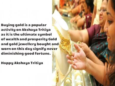 Buying gold is a popular activity on Akshaya Tritiya as it is the ultimate symbol of wealth and prosperity Gold and gold jewellery bought and worn on this day signify never diminishing good fortune. Happy Akshaya Tritiya.