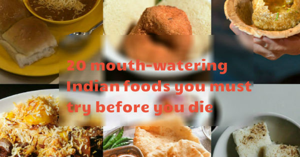 How can you stay away from the mouth-watering variety of Indian cuisine. Here is the best 20 mouth-watering Indian foods you must try before you die.