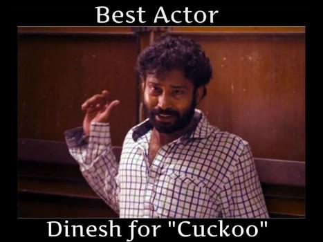 Best Actor: Dinesh for Cuckoo